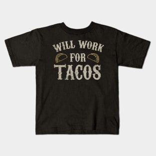 Will work for tacos Kids T-Shirt